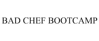 BAD CHEF BOOTCAMP trademark