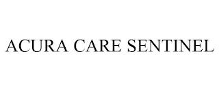 ACURA CARE SENTINEL trademark