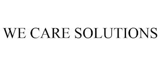 WE CARE SOLUTIONS trademark