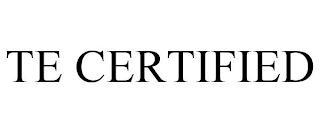 TE CERTIFIED trademark