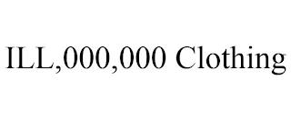 ILL,000,000 CLOTHING trademark