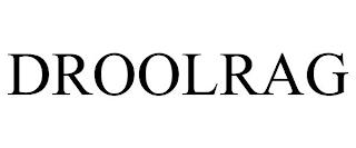 DROOLRAG trademark