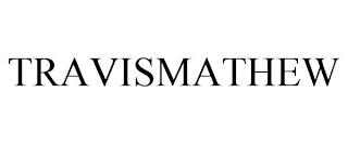 TRAVISMATHEW trademark