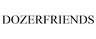 DOZERFRIENDS trademark