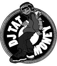 DJ TAT MONEY trademark