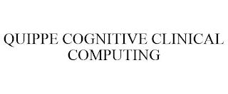 QUIPPE COGNITIVE CLINICAL COMPUTING trademark