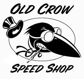 OLD CROW SPEED SHOP trademark