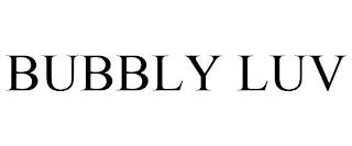 BUBBLY LUV trademark