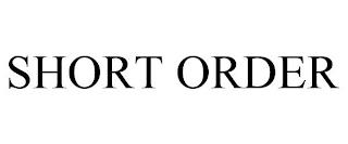 SHORT ORDER trademark