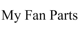 MY FAN PARTS trademark