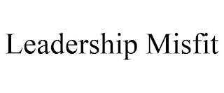 LEADERSHIP MISFIT trademark