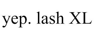 YEP. LASH XL trademark