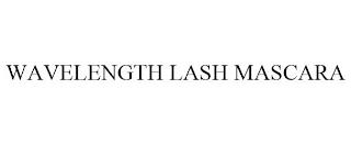 WAVELENGTH LASH MASCARA trademark