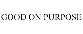 GOOD ON PURPOSE trademark