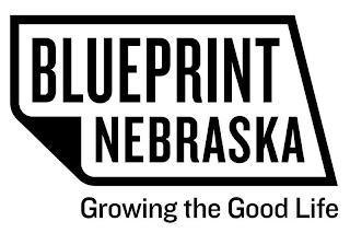 BLUEPRINT NEBRASKA GROWING THE GOOD LIFE trademark