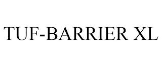 TUF-BARRIER XL trademark