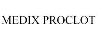 MEDIX PROCLOT trademark