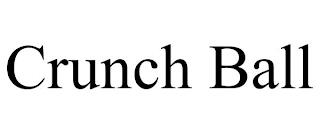 CRUNCH BALL trademark