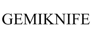 GEMIKNIFE trademark