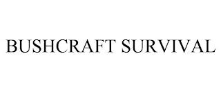 BUSHCRAFT SURVIVAL trademark