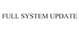 FULL SYSTEM UPDATE trademark