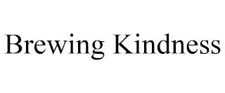 BREWING KINDNESS trademark