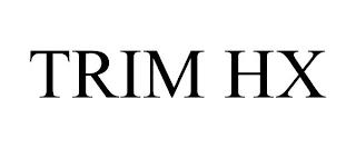 TRIM HX trademark