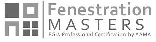 FENESTRATION MASTERS FGIA PROFESSIONAL CERTIFICATION BY AAMA trademark