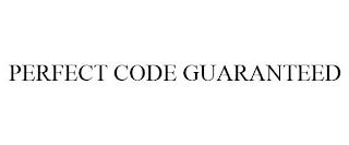 PERFECT CODE GUARANTEED trademark