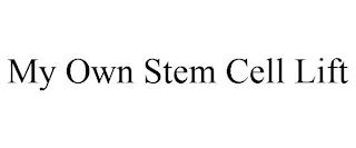 MY OWN STEM CELL LIFT trademark