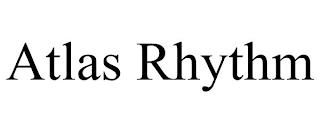 ATLAS RHYTHM trademark