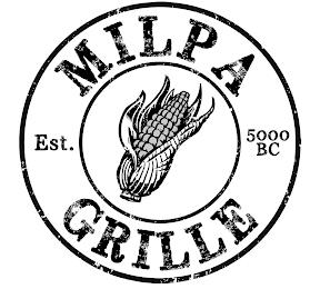 MILPA GRILLE EST. 5000 BC trademark