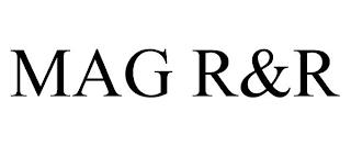 MAG R&R trademark