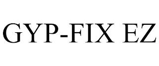 GYP-FIX EZ trademark