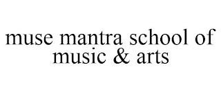 MUSE MANTRA SCHOOL OF MUSIC & ARTS trademark