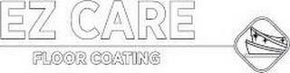 EZ CARE FLOOR COATING trademark