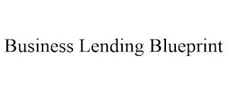 BUSINESS LENDING BLUEPRINT trademark