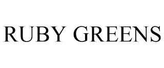 RUBY GREENS trademark