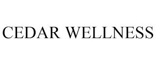 CEDAR WELLNESS trademark