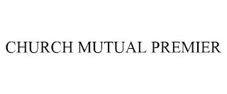 CHURCH MUTUAL PREMIER trademark