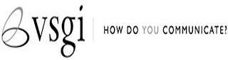 VSGI HOW DO YOU COMMUNICATE? trademark