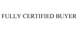 FULLY CERTIFIED BUYER trademark