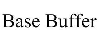 BASE BUFFER trademark