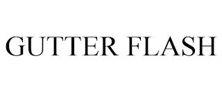 GUTTER FLASH trademark