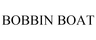 BOBBIN BOAT trademark