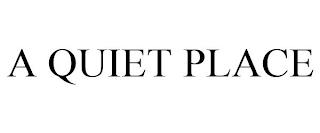 A QUIET PLACE trademark