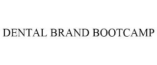 DENTAL BRAND BOOTCAMP trademark