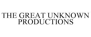 THE GREAT UNKNOWN PRODUCTIONS trademark