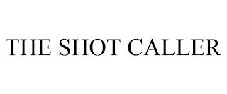 THE SHOT CALLER trademark