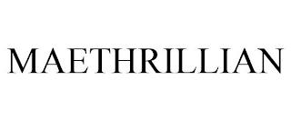 MAETHRILLIAN trademark